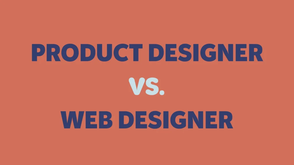 Text that says Product Designer vs. Web Designer to help determine if a web design side hustle is right for you